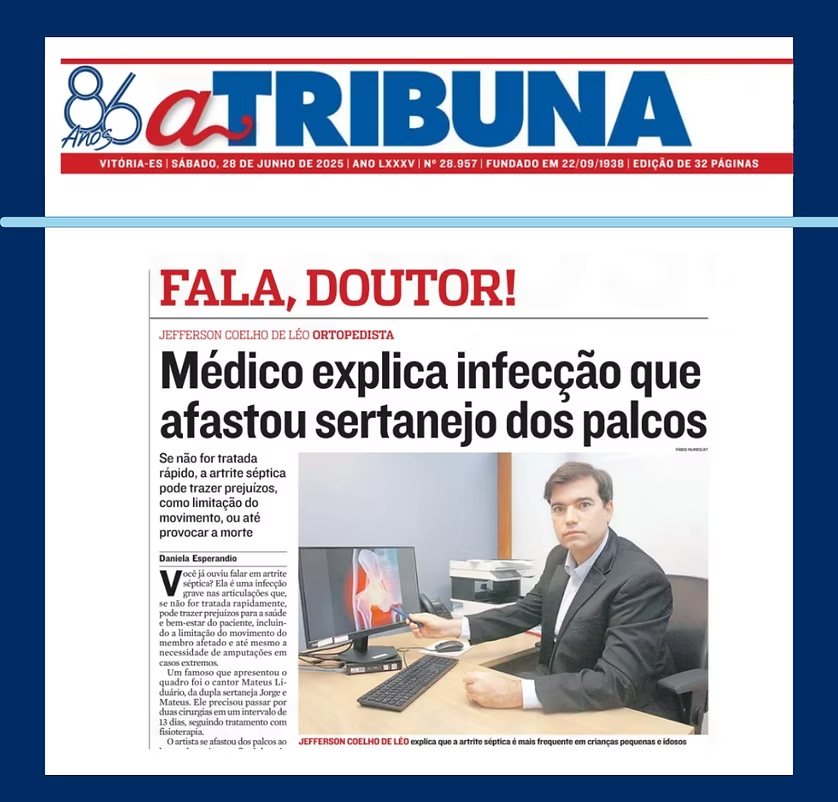 Reportagem do Jornal A Tribuna: Fala, Doutor — médico explica infecção articular